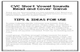 CVC Short Vowel Sounds Read and Cover GameCVC Short Vowel Sounds Read and Cover Game Thank you for downloading our free printable CVC Read and Cover Game. This game includes multiple