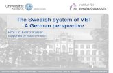 The Swedish system of VET A German perspective...The swedish people love their nature, they move in the woods and their summerhouses during summer.\爀吀栀攀 眀栀愀琀 椀猀