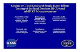 Total Ionizing Dose and SEE Testing of the Intel Pentium III (P3) … · 2004. 1. 15. · Total Ionizing Dose and SEE Testing of the Intel Pentium III (P3) and AMD K7 Microprocessors