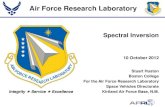 Air Force Research Laboratory - VDL...Oct 10, 2012  · Why Spectral Inversion? • Science-grade instruments can measure directional, differential flux with good spectral and angular