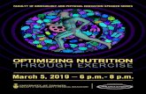 OPTIMIZING NUTRITION THROUGH EXERCISE · 2019. 12. 18. · optimizing nutrition through exercise faculty of kinesiology and physical education speaker series march 5, 2019 – 6 p.m.-