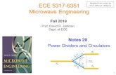 Prof. David R. Jackson Dept. of ECEcourses.egr.uh.edu/ECE/ECE5317/Class Notes/Notes 20 5317...Notes 20 ECE 5317-6351 Microwave Engineering Fall 2019 Power Dividers and Circulators