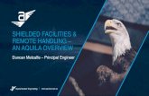 SHIELDED FACILITIES & REMOTE HANDLING AN AQUILA OVERVIEW · AN AQUILA OVERVIEW Duncan Metcalfe –Principal Engineer. Materials Research Facility –UKAEA Culham 19/10/2020 I 2 Scope
