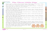 Traditional Tales The Three Little PigsThe Three Little Pigs Once upon a time, there lived three little pigs. One day, they built their own houses of straw, sticks and bricks. The