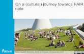 On a (cultural) journey towards FAIR data...and FAIR Data are cultural, not technological. 8 How to achieve cultural change? Case study from Delft. 9 Good data management is a necessary