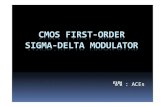 CMOS FIRST ORDER SIGMA DELTA MODULATORkwangho/lectures/EE_Lab/2015/... · 2015. 8. 27. · 24 ACEs_Electronics_Circuits. 설계결과Pspice검증 CMOS First-Order Sigma-Delta 25 ACEs_Electronics_Circuits.