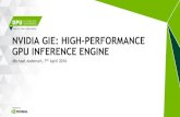 April 4-7, 2016 | Silicon Valley NVIDIA GIE: HIGH-PERFORMANCE … · 2016. 4. 6. · April 4-7, 2016 | Silicon Valley Michael Andersch, 7th April 2016 NVIDIA GIE: HIGH-PERFORMANCE