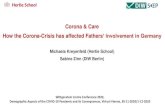 Corona & Care How the Corona-Crisis has affected Fathers ......Corona & Care How the Corona-Crisis has affected Fathers‘ Involvement in Germany Michaela Kreyenfeld (Hertie School)