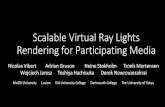 Scalable Virtual Ray Lights Rendering for Participating Mediathachisu/vrlcuts_slides.pdf · 2019. 7. 22. · Scalable Virtual Ray Lights Rendering for Participating Media Nicolas