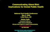 Communicating About Risk: Implications for Dental Public ......Department of Public Health and Family Medicine Tufts University School of Medicine Communicating About Risk: Implications