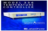 MODEL 336 TEMPERATURE CONTROLLER · Lak eshore.com 2 Model 336 Temperature Controller Operates down to 300 mK with appropriate NTC RTD sensors Four sensor inputs and four independent