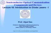 Lecture 18: Introduction to Diode Lasers - I · 2017. 8. 4. · Lecture 18: Introduction to Diode Lasers - I Semiconductor Optical Communication Components and Devices. For efficient