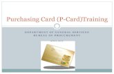 Purchasing Card Training · 2014. 5. 16. · Provide purchasing card receipts and applicable supporting documentation to the Treasury Department within 2 business days of receiving