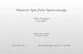 Neutron Spin Echo Spectroscopy · 2014. 9. 16. · Neutron Resonance Spin Echo (NRSE) The principle of neutron resonance spin echo: ¥ Instead of rotation of neutron spins, NRSE uses