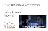 CS388: Natural Language Processing Lecture 6: Neural Networks · 2019. 9. 17. · Recall: CRFs ‣ Naive Bayes : logisGc regression :: HMMs : CRFs local vs. global normalizaGon