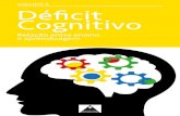 VOLUME 5 Déficit Cognitivo...2019/11/20  · rológicas que acarretam alteração no desenvolvimento neuropsi-comotor, ou podem ser adquiridas em casos como o traumatismo craniano