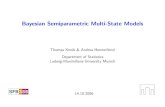 Bayesian Semiparametric Multi-State Models...Thomas Kneib Bayesian Inference † Mixed model based empirical Bayes inference (Kneib & Fahrmeir, 2006): { Consider the variances and