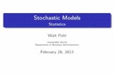 Stochastic Models - Statisticsffffffff-858f-2321-ffff...Walt Pohl (UZH QBA) Stochastic Models February 28, 2013 20 / 23 Example: Fama-French 3 Factor Model The main academic alternative