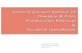 Johnny&CarsonSchool&of Theatre&&&Film ... Handbook Production...Johnny Carson School of Theatre & Film Student Handbook and Production Manual 2 • Helping theatre, film and other