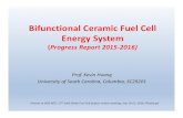 Bifunctional Ceramic Fuel Cell Energy System · 2016. 7. 28. · Bifunctional Ceramic Fuel Cell Energy System (Progress Report 2015‐2016)Prof. Kevin Huang University of South Carolina,