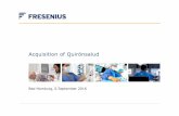 Acquisition of Quirónsalud - Fresenius · 2021. 2. 4. · Acquisition of Quirónsalud Bad Homburg, 6 September 2016 . Safe Harbor Statement This presentation contains forward-looking