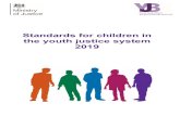 Standards for children in youth justice services 2019.doc...Children in the Youth Justice System (2019), which build on the progress made and are intended to guide both strategic and