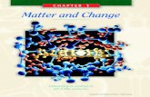 CHAPTER 1 Matter and Change - FULLERLANDMATTER AND CHANGE 9 named polonium and radium, from pitchblende. Curie later won the Nobel Prize for her discovery, but at the time, she was