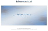 Blue Prism...Blue Prism is not responsible for the content of external websites referenced by this document. Blue Prism Limited, Centrix House, Crow Lane East, Newton-le-Willows, WA12