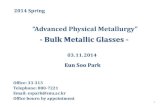 Bulk Metallic Glasses · 2018. 1. 30. · Metallic Glass (1960), Quasi- crystal (1984), Gum Metal (2003), High Entropy Alloy (2004) Chapter 1. Introduction Development of New Materials