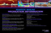MARCH BREAK RECREATION INFORMATION · 2019. 2. 20. · • Bingo Bonanza • Movie Night • Energy Lane • Mario Kart Tournament • Just Dance See information desk on the 2nd floor