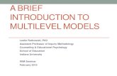 A BRIEF INTRODUCTION TO MULTILEVEL MODELS...2015/02/27  · A BRIEF INTRODUCTION TO MULTILEVEL MODELS Leslie Rutkowski, PhD Assistant Professor of Inquiry Methodology Counseling &