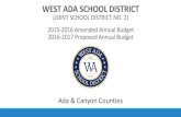 WEST ADA SCHOOL DISTRICT · 2016. 6. 15. · Ada & Canyon Counties WEST ADA SCHOOL DISTRICT (JOINT SCHOOL DISTRICT NO. 2) 2015-2016 Amended Annual Budget 2016-2017 Proposed Annual