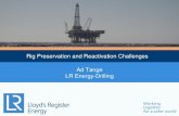 Rig Preservation and Reactivation Challenges Ad Tange LR ......• Assure mechanical integrity ... preservation tasks are carried out in an effective manner. If there are ... • The