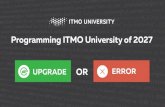 Programming ITMO University of 2027show.ifmo.ru/images/presentations/198/dorozhnaya_karta... · 2017. 11. 2. · ITMO 5-100: Archive 2013-2017 To: Quality results from the last five