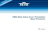 FMS Data Entry Error Prevention Best Practices · 2018. 4. 26. · FMS Control & Display Unit (CDU). Errors made when using FMS key pad/CDU during programing were the main reported