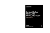 Lenovo IdeaPad U310/U410 U310/U410 TouchLenovo IdeaPad U310/U410 U310/U410 Touch Read the safety notices and important tips in the included manuals before using your computer. ©Lenovo