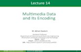 Multimedia Data and Its Encoding - WordPress.com · 2019. 2. 14. · Morse Code CSE 4295: Multimedia Communication prepared by M. Adnan Quaium 4 Samuel F. B. Morse and Alfred Vail