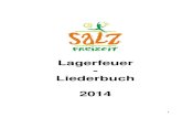 Lagerfeuer Liederbuch - SALZ-Freizeit · 2014. 6. 19. · Liederbuch 2014 . 2 On the Road again (Willi Nelson) C (F) E7 (A7) On the road again just can't wait to get on the road again