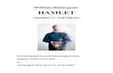 William Shakespeare HAMLET - Rogaland Teater h... · HAMLET ble skrevet av William Shakespeare (1564-1616), Englands berømte forfatter og dramatiker, helt i begynnelsen av 1600-tallet.