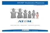 ATOM Dosimetry Phantoms - CIRS · 2021. 1. 5. · ATOM models can be ordered sepa-rately (see page 10). Note: ATOM Fat Layers, Model 701-12, can be used with Adult Male ATOM Phantoms