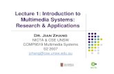Lecture 1: Introduction to Multimedia Systems: Research ......COMP9519 Multimedia Systems – Lecture 1 – Slide 3 – J Zhang 1.1 Introduction Who I am-- Dr. Jian Zhang’s profile