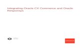 Integrating Oracle CX Commerce and Oracle Responsys · 2020. 5. 15. · Oracle CX Commerce and Oracle Responsys in Oracle Integration Cloud. It also creates an integration between