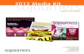 2012 Media Kit - Sojourners · 2012 Media it 1-800-714-747 6wz\ik`j`e^7jfaf%e\k 5 in Sojourners magazine, you’ll find: Hearts & Minds:Sojourners editor-in-chief Jim Wallis offers