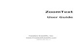 ZoomText User Guide English US - Freedom Scientific...Script Hotkeys 300 Scripting Documentation for Script Writers 301 Index 302 Chapter 1 Welcome to ZoomText ZoomText is a powerful