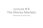 The Money Markets - WordPress.com...The Money Market •The money market is traditionally defined as the market for financial assets that have original maturities of one year or less.