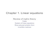 Chapter 1. Linear equations - KAIST 수리과학과mathsci.kaist.ac.kr/~schoi/linalg2013Chap1.pdf · 2013. 9. 13. · exactly same solutions. • Definition: mxn matrix R is row-reduced