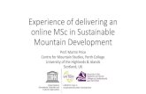 Experience of delivering an online MSc in Sustainable Mountain … · 2020. 1. 30. · Perth College UHI Rural Lews Castle College UHI Other modules Moray College UHI Inverness College