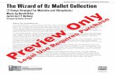 GRADE LEVEL: 3–4 (MEDiuM to MEDiuM DifficuLt) The Wizard of … · 2012. 12. 6. · The Wizard of Oz Mallet Collection (5 Songs Arranged for Marimba and Vibraphone) Music by Harold