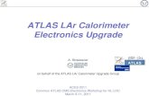 ATLAS LAr Calorimeter Electronics Upgradecds.cern.ch/record/1334858/files/ATL-LARG-SLIDE-2011-081.pdfLAr pre-amplifier and shaper development • LAPAS chip in SiGe IBM 8WL BiCMOS