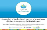 A snapshot of the health of parents of school-aged children in Vancouver, British Columbia · 2016. 12. 29. · A snapshot of the health of parents of school-aged children in Vancouver,